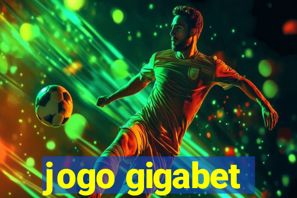 jogo gigabet