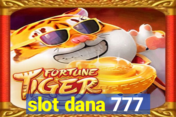 slot dana 777