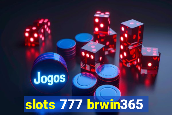 slots 777 brwin365