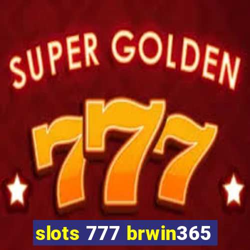 slots 777 brwin365