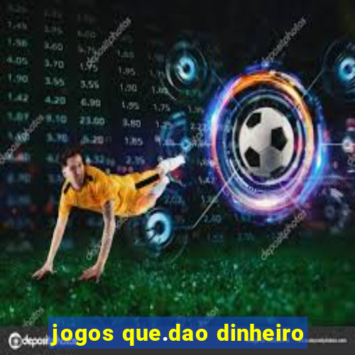 jogos que.dao dinheiro