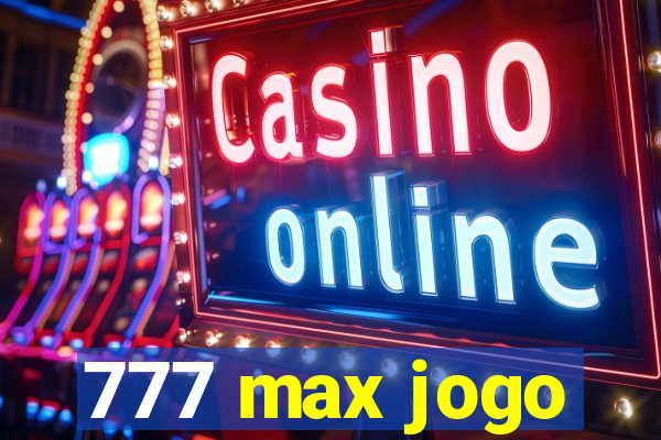 777 max jogo