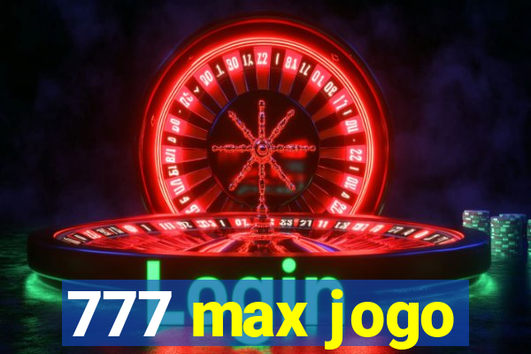 777 max jogo