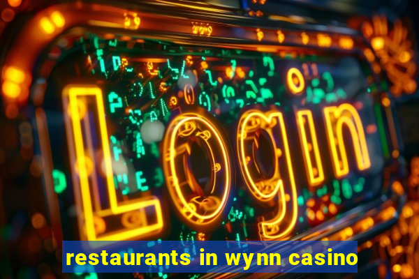 restaurants in wynn casino