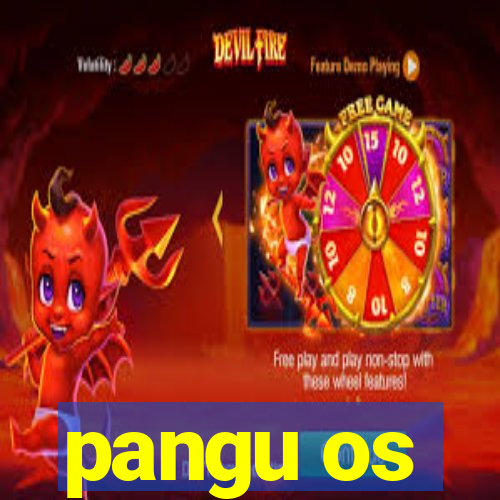 pangu os