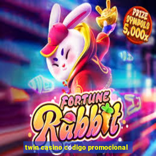 twin casino código promocional