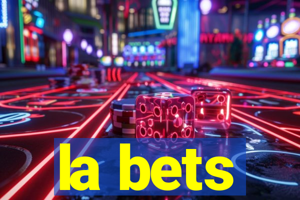 la bets