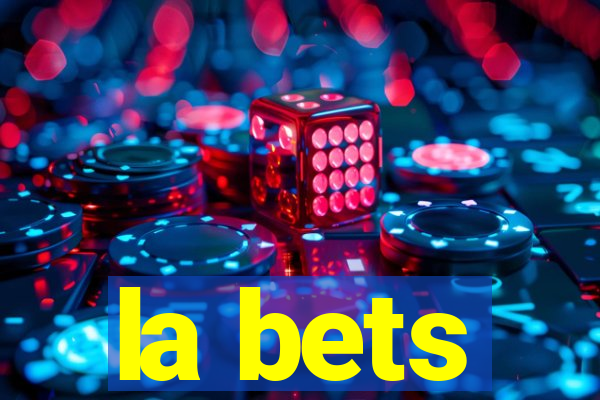 la bets