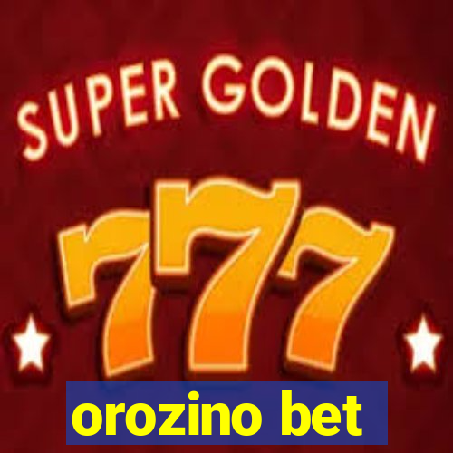 orozino bet