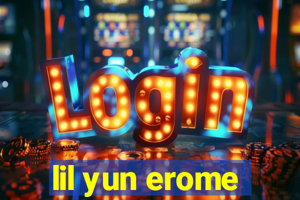 lil yun erome