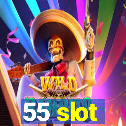 55 slot