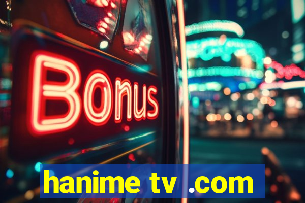 hanime tv .com