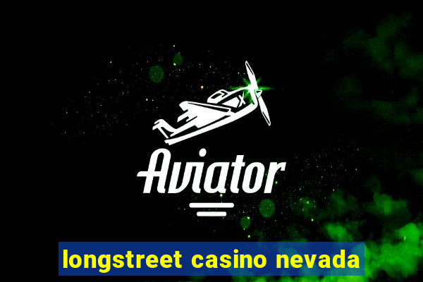 longstreet casino nevada