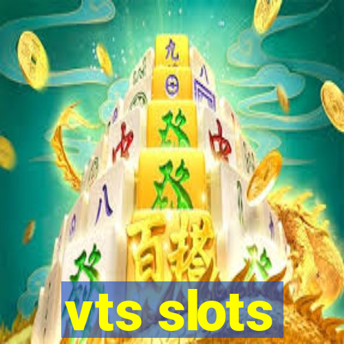 vts slots