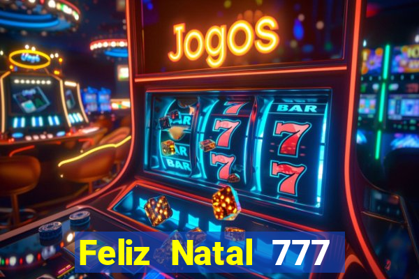 Feliz Natal 777 plataforma login