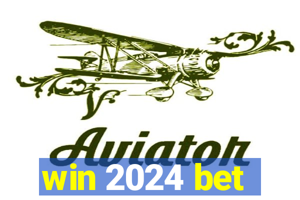 win 2024 bet