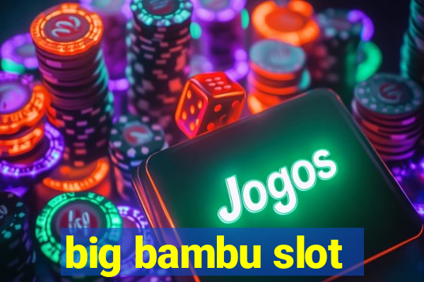 big bambu slot