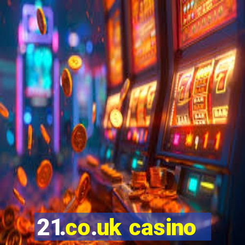 21.co.uk casino