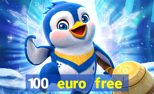 100 euro free casino bonus