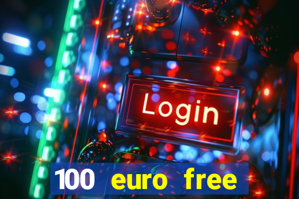 100 euro free casino bonus