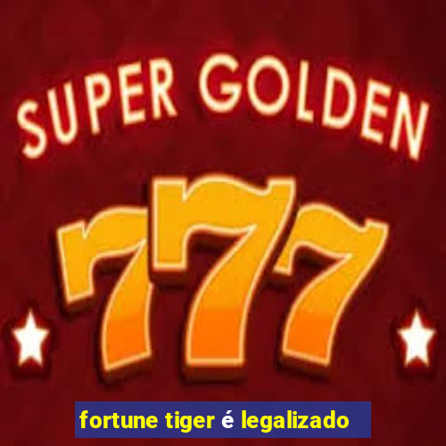 fortune tiger é legalizado