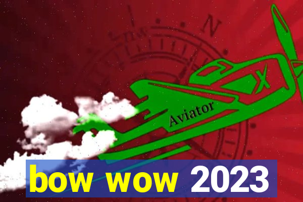 bow wow 2023