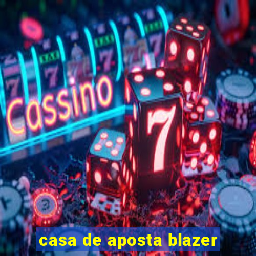 casa de aposta blazer