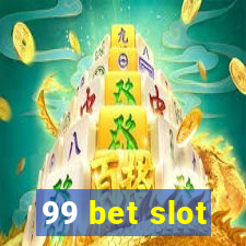 99 bet slot