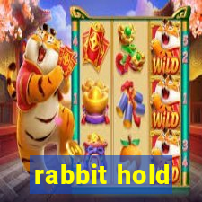 rabbit hold