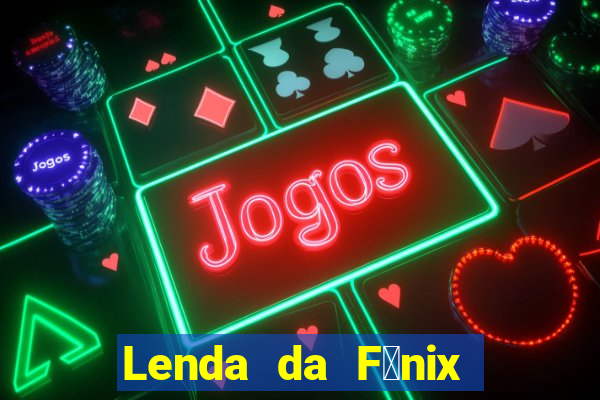 Lenda da F锚nix c贸digos 2024