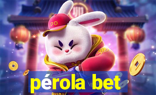 pérola bet