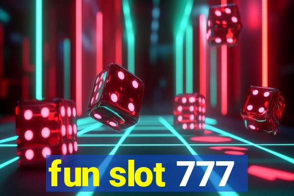 fun slot 777