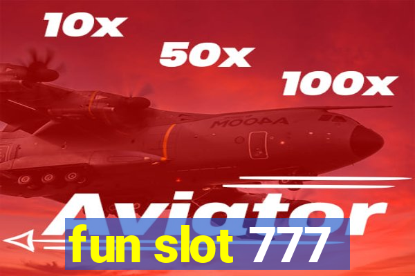 fun slot 777