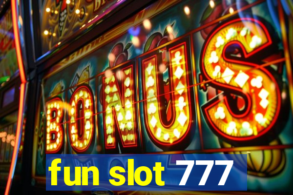 fun slot 777