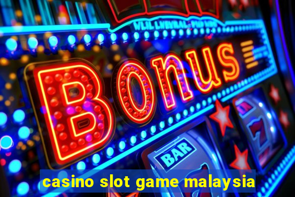 casino slot game malaysia