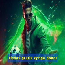 fichas gratis zynga poker