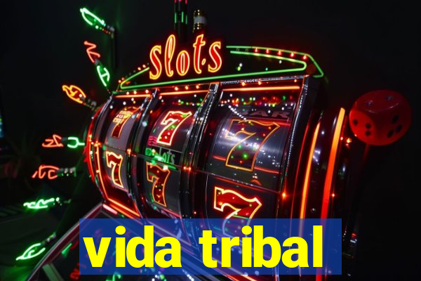 vida tribal