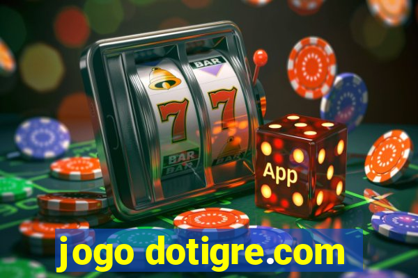 jogo dotigre.com