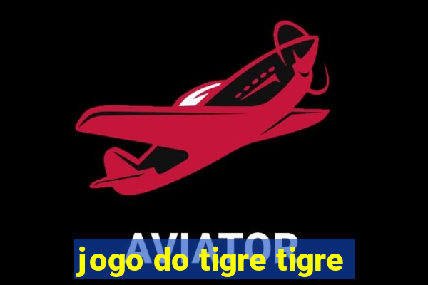 jogo do tigre tigre