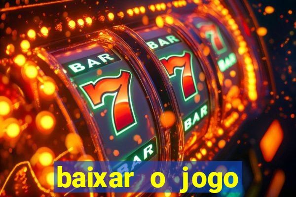 baixar o jogo candy crush