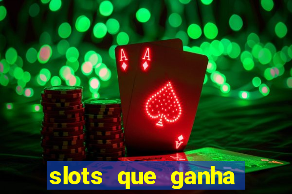 slots que ganha dinheiro de verdade