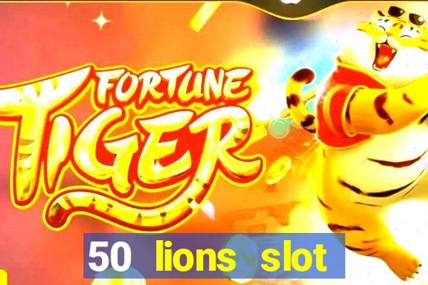 50 lions slot machine free download