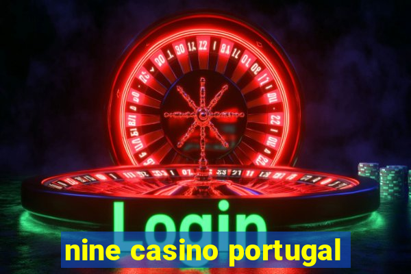 nine casino portugal