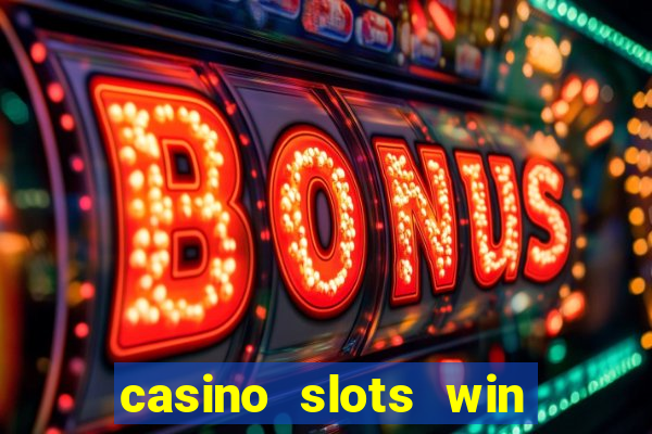 casino slots win real money