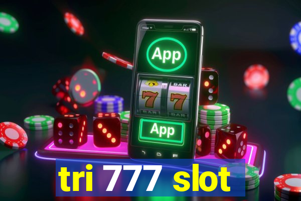 tri 777 slot