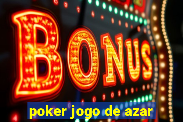 poker jogo de azar