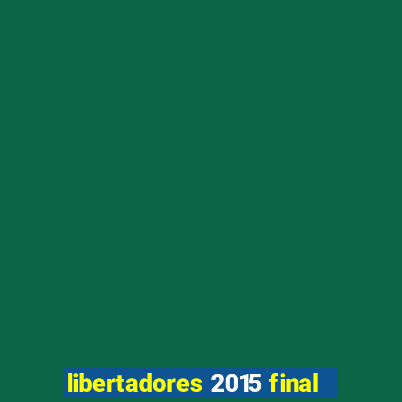 libertadores 2015 final