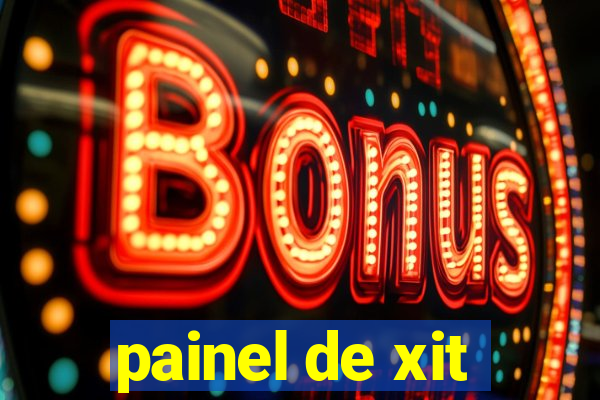 painel de xit