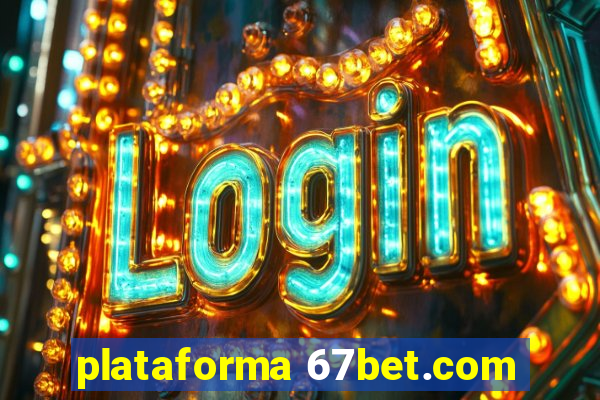 plataforma 67bet.com