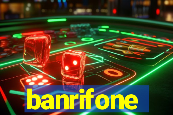 banrifone